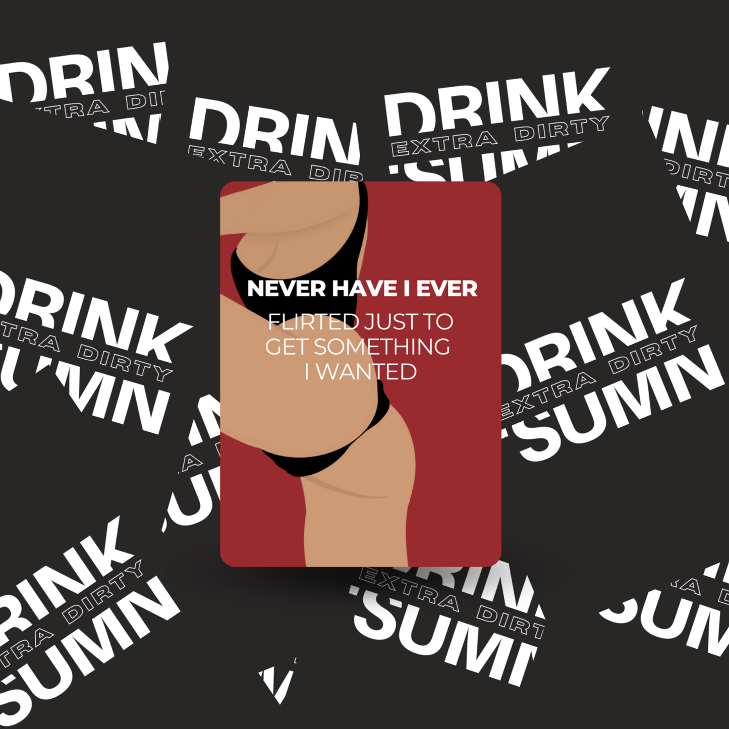 DRINK 'SUMN - EXTRA DIRTY