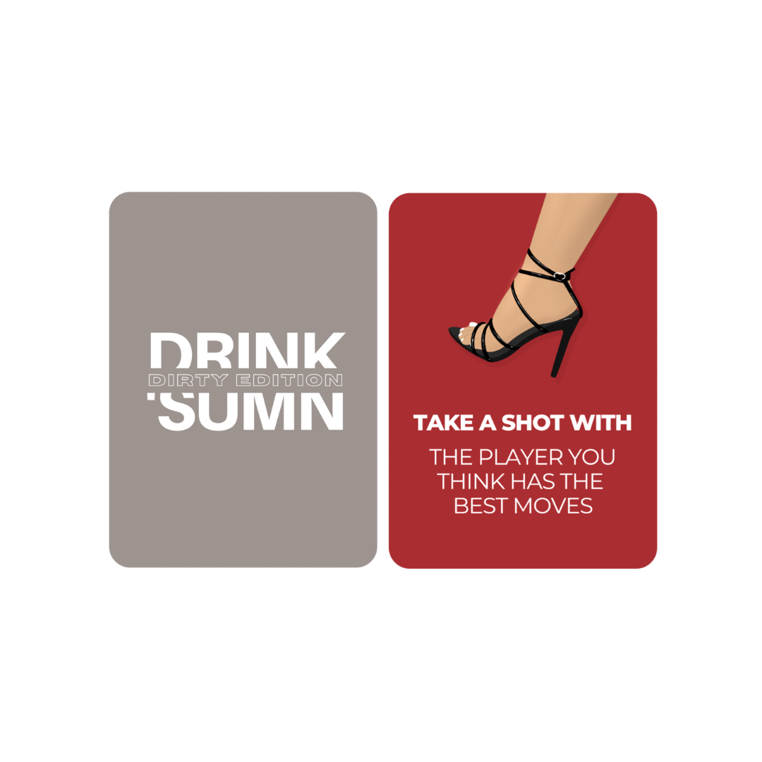 DRINK 'SUMN - DIRTY EDITION